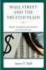 Wall Street and the Fruited Plain - Money, Expansion, and Politics in the Gilded Age (Paperback) - James T Wall Photo