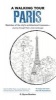 A Walking Tour Paris - Sketches of the City's Architectural Treasures (Paperback) - G Byrne Bracken Photo