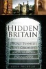 Hidden Britain - Secret Tunnels, Lost Chambers and Unknown Passageways (Paperback) - Alvin Nicholas Photo