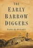 The Early Barrow Diggers (Paperback) - Barry M Marsden Photo