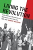 Living the Revolution - Italian Women's Resistance and Radicalism in New York City, 1880-1945 (Paperback) - Jennifer Guglielmo Photo