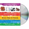 Brown Bear & Friends (Standard format, CD) - Bill Martin Photo