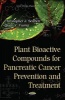 Plant Bioactive Compounds for Pancreatic Cancer Prevention & Treatment (Hardcover) - Quan V Vuong Photo