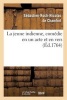 La Jeune Indienne, Comedie En Un Acte Et En Vers (French, Paperback) - Sebastian Roch Nicolas Chamfort Photo