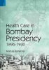 Health Care in Bombay Presidency,1896-1930 (Microfilm) - Mridula Ramanna Photo