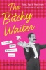 Bitchy Waiter - Tales, Tips & Trails from a Life Food Service (Paperback) - Darron Cardosa Photo