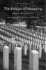 The Politics of Mourning - Death and Honor in Arlington National Cemetery (Hardcover) - Micki Mcelya Photo