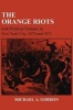 The Orange Riots - Irish Political Violence in New York City, 1870 and 1871 (Paperback) - Michael A Gordon Photo