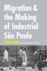 Migration and the Making of Industrial Sao Paulo (Paperback) - Paulo Fontes Photo