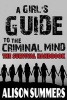 A Girl's Guide to the Criminal Mind - The Survival Handbook (Paperback) - Alison Summers Photo