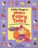 Little Fingers Make Fairy Tales (Paperback) - Elizabeth Walton Photo