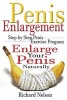 Penis Enlargement - Step by Step Penis Exercise Program, Enlarge Your Penis Naturally (Paperback) - Richard Nelson Photo