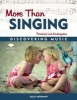 More Than Singing - Discovering Music in Preschool and Kindergarten (Paperback) - Sally Moomaw Photo