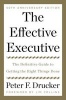 The Effective Executive - The Definitive Guide to Getting the Right Things Done (Hardcover) - Peter F Drucker Photo