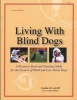 Living with Blind Dogs - A Resource Book and Training Guide for the Owners of Blind and Low-Vision Dogs (Paperback) - Caroline D Levin Photo