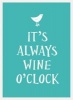 It's Always Wine O'Clock (Hardcover) -  Photo