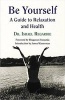 Be Yourself - A Guide to Relaxation & Health (Paperback) - Israel Regardie Photo