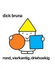 Rond, Vierkantig, Driehoekig (Afrikaans, Hardcover) - Dick Bruna Photo