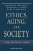 Ethics, Aging and Society - The Critical Turn (Paperback) - Martha B Holstein Photo