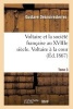 Voltaire Et La Societe Francaise Au Xviiie Siecle. T.3 Voltaire a la Cour (French, Paperback) - Desnoiresterres G Photo