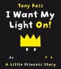 I Want My Light On! (Paperback) - Tony Ross Photo