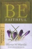 Be Faithful - 1 & 2 Timothy Titus Philemon - It'S Always Too Soon to Quit! (Paperback) - Warren Wiersbe Photo