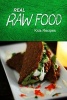  - Kids Recipes - Raw Diet Cookbook for the Raw Lifestyle (Paperback) - Real Raw Food Photo