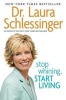 Stop Whining, Start Living (Paperback) - Laura Schlessinger Photo