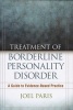 Treatment of Borderline Personality Disorder - A Guide to Evidence-based Practice (Hardcover) - Joel Paris Photo