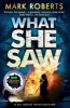 What She Saw - Brilliant Page Turner - A Serial Killer Thriller with a Twist (Paperback, Main) - Mark Roberts Photo