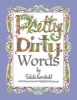 Pretty. Dirty. Words. - Adult Coloring Book with Delightfully Salty Language (Paperback) - Miss Talula Kornbahl Photo