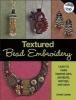 Textured Bead Embroidery - Learn to Make Inspired Pins, Pendants, Earrings, and More (Paperback) - Linda K Landy Photo