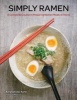 Simply Ramen - A Complete Course in Preparing Ramen Meals at Home (Hardcover) - Amy Kimoto Kahn Photo