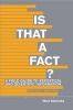 Is That A Fact? - A Field Guide to Statistical and Scientific Information (Paperback, 2nd Revised edition) - Mark Battersby Photo