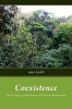 Coexistence - The Ecology and Evolution of Tropical Biodiversity (Hardcover) - Jan Sapp Photo