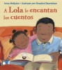 A Lola Le Encantan los Cuentos (Paperback) - Anna McQuinn Photo