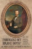 Forward My Brave Boys!"" - A History of the 11th Tennessee Volunteer Infantry Csa, 1861-1865 (Hardcover) - M Todd Cathey Photo