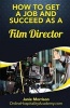 How to Get a Job and Succeed as a Film Director (Paperback) - Janie Morrison Photo