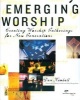 Emerging Worship - Creating Worship Gatherings for New Generations (Paperback, 1st ed.) - Dan Kimball Photo