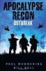 Apocalypse Recon - Outbreak (Paperback) - Paul Mannering Photo