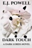 Dark Touch - A Dark Lords Novel (Paperback) - E J Powell Photo