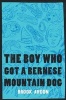 The Boy Who Got a Bernese Mountain Dog (Paperback) - Brook Ardon Photo