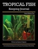 Tropical Fish Keeping Journal - Book Edition Two (Paperback) - Alastair R Agutter Photo