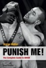 Punish Me! - The Complete Guide to BDSM (Paperback) - Stefan Mueller Photo