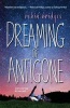 Dreaming of Antigone (Paperback) - Robin Bridges Photo