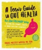 A Teen S Guide to Gut Health - The Low-Fodmap Way to Tame Ibs, Crohn S, Colitis, and Other Digestive Disorders (Paperback) - Rachel Meltzer Warren Photo