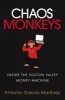 Chaos Monkeys - Inside the Silicon Valley Money Machine (Paperback) - Antonio Garcia Martinez Photo