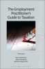 The Employment Practitioner's Guide to Taxation (Paperback, 3rd Revised edition) - Jonathan Peacock Photo