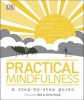 Practical Mindfulness (Hardcover) - Dk Photo