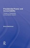 Presidential Power and Accountability - Toward a Presidential Accountability System (Hardcover) - Bruce Buchanan Photo